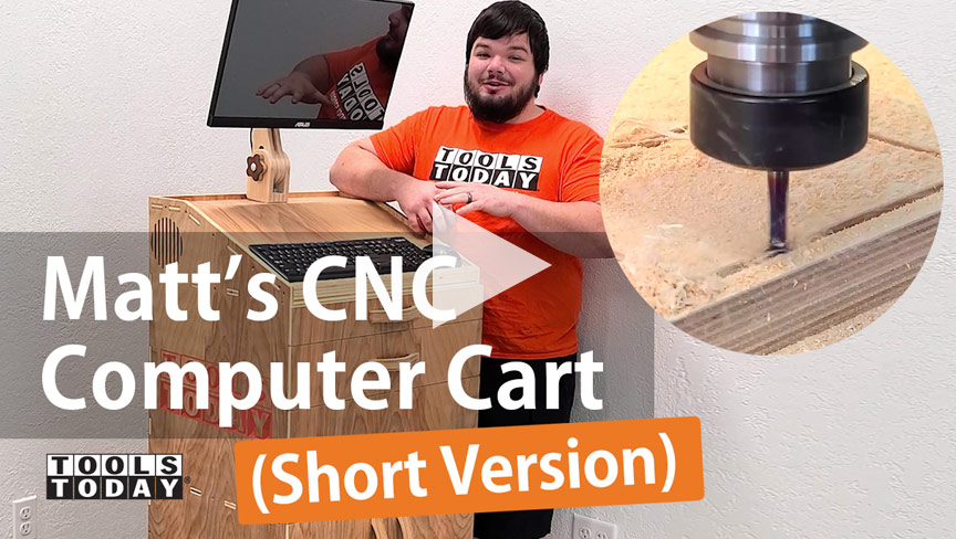 Matt’s CNC Computer Cart Build (Short Version) | ToolsToday