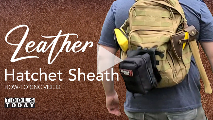 How To Make a Leather Hatchet Sheath on My CNC | ToolsToday