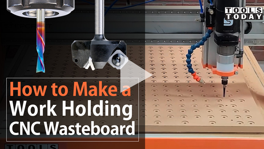 How to Make a Work Holding CNC Wasteboard | ToolsToday